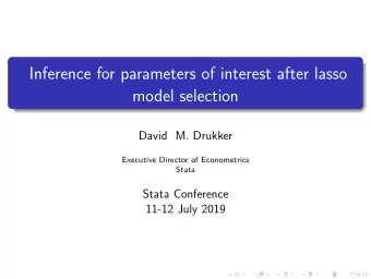 Inference for parameters of interest after lasso  model selection  David M. Drukker  Executive