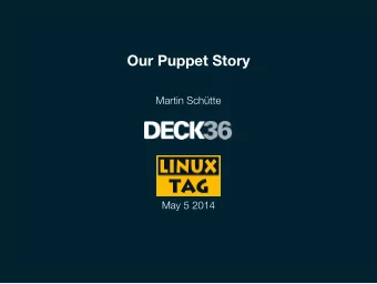 Our Puppet Story  Martin Schtte  May 5 2014  About DECK36  complex web systems  Architecture
