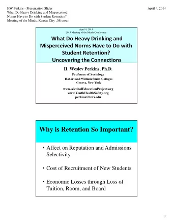 Why is Retention So Important?  Affect on Reputation and Admissions  Selectivity  Cost of