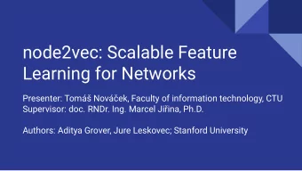 node2vec: Scalable Feature  Learning for Networks  Presenter: Tom Novek, Faculty of