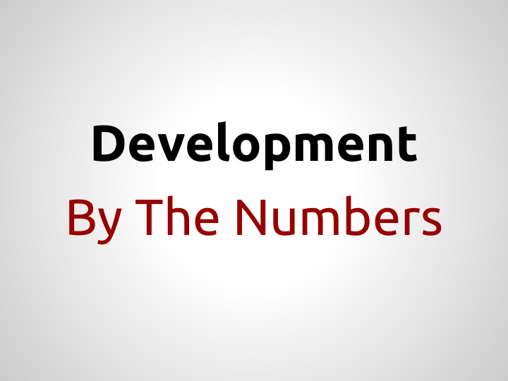 development by the numbers we are going to measure