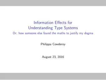 Information Effects for  Understanding Type Systems  Or: how someone else found the maths to