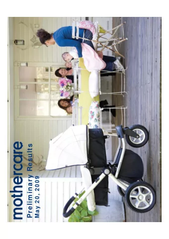 Prelim inary Results  May 2 0 , 2 0 0 9  Ben Gordon  Chief Executive  Mothercare group growth