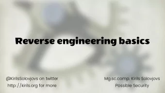 Reverse engineering basics  @KirilsSolovjovs on twitter  Mg.sc.comp. Kirils Solovjovs