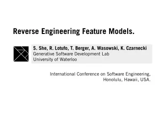Reverse Engineering Feature Models.  .  .  S. She, R. Lotufo, T. Berger, A. Wasowski, K. Czarnecki