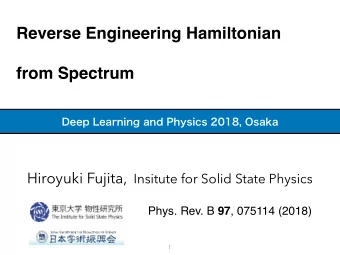 Reverse Engineering Hamiltonian  from Spectrum Hiroyuki Fujita, Insitute for Solid State Physics