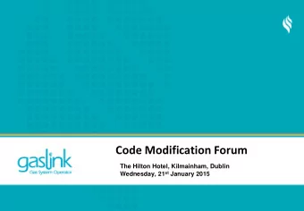 Code Modification Forum  The Hilton Hotel, Kilmainham, Dublin Wednesday, 21 st January 2015  Agenda