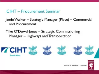 CIHT  Procurement Seminar Jamie Walker  Strategic Manager (Place)  Commercial  and