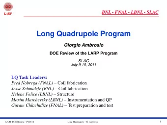 Long Quadrupole Program  Giorgio Ambrosio  DOE Review of the LARP Program  SLAC  July 9-10, 2011