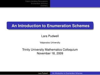 An Introduction to Enumeration Schemes  Lara Pudwell  Valparaiso University  Trinity University