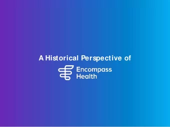 A Historical Perspective of  Encompass Health has successfully managed through Medicare  payment