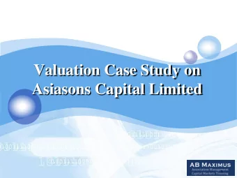 Valuation Case Study on  Asiasons Capital Limited  1  Disclaimer and Declaration  The objective of