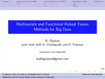 Multivariate and Functional Robust Fusion  Methods for Big Data  B. Ghattas  joint work with A.