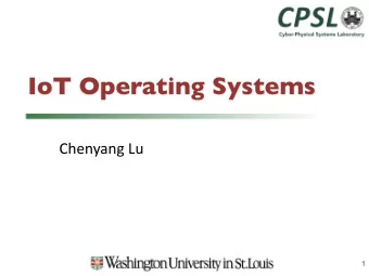 IoT Operating Systems  Chenyang Lu  1  Critiques  1/2 page critiques of research papers  Due at