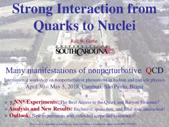 Strong Interaction from  Quarks to Nuclei  Ralf W. Gothe  Many manifestations of nonperturbative