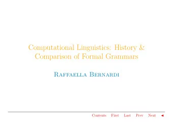 Computational Linguistics: History &amp;  Comparison of Formal Grammars  Raffaella Bernardi