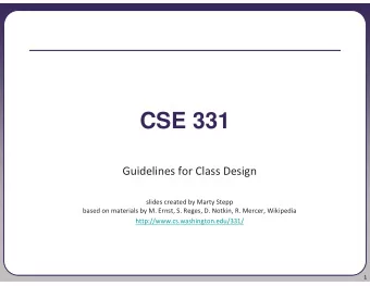 CSE 331  Guidelines for Class Design  slides created by Marty Stepp  based on materials by M.
