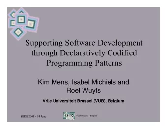 Supporting Software Development  through Declaratively Codified  Programming Patterns  Kim Mens,