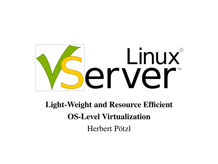 light weight and resource efficient os level