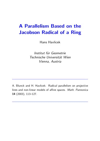 A Parallelism Based on the  Jacobson Radical of a Ring  Hans Havlicek  Institut f  ur Geometrie