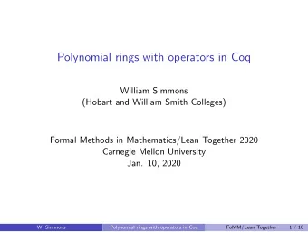 Polynomial rings with operators in Coq  William Simmons  (Hobart and William Smith Colleges)