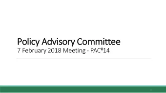 Policy Advisory Committee 7 February 2018 Meeting - PAC # 14  1  Policy Advisory Committee - Agenda