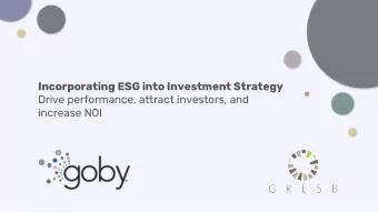 Incorporating ESG into Investment Strategy  Drive performance, attract investors, and  increase NOI