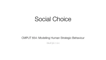 Social Choice CMPUT 654: Modelling Human Strategic Behaviour   S&amp;LB 9.1-9.4  Lecture