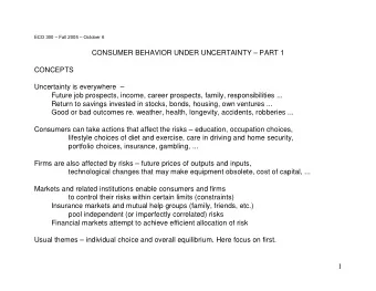 CONSUMER BEHAVIOR UNDER UNCERTAINTY  PART 1  CONCEPTS  Uncertainty is everywhere    Future