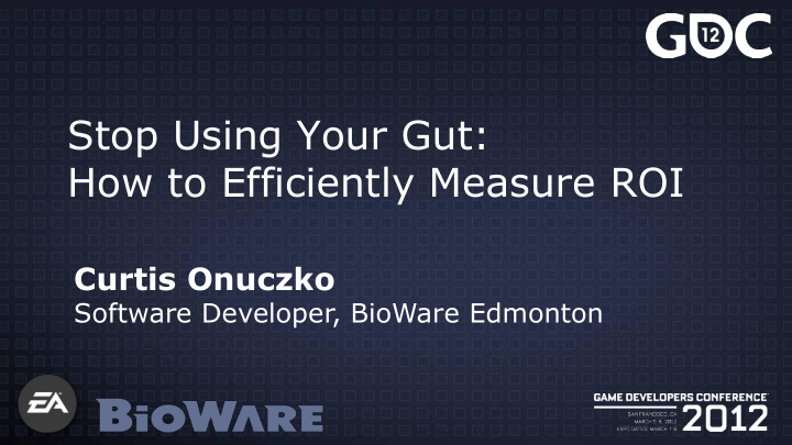 stop using your gut how to efficiently measure roi