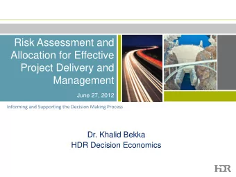 Risk Assessment and  Allocation for Effective  Project Delivery and  Management  June 27, 2012