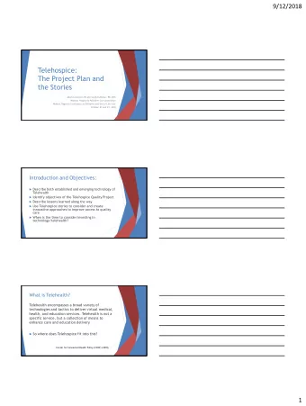 Telehospice:  The Project Plan and  the Stories  Adam Lomenick, BS and Sandy Kuhlman, RN, BSN