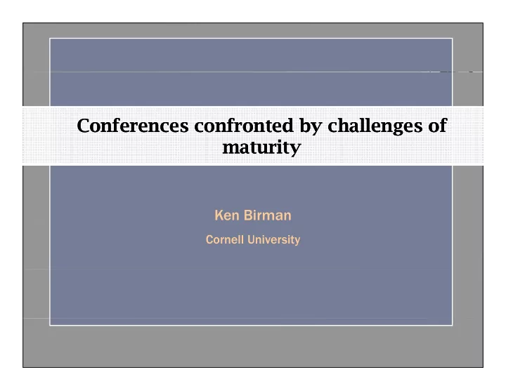 c c c conferences confronted by challenges of conferences