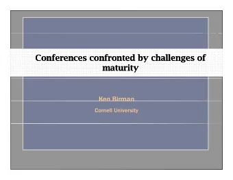 C  C  C  Conferences confronted by challenges of  Conferences confronted by challenges of  C
