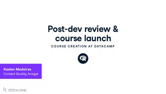 Post - de v re v ie w &amp; co u rse la u nch  C OU R SE  C R E ATION  AT DATAC AMP  Kaelen