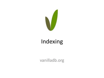 Indexing  vanilladb.org  Outline  Overview  The API of Index in VanillaCore  Hash-Based