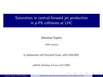 Saturation in central-forward jet production  in p-Pb collisions at LHC  Sebastian Sapeta  IPPP,