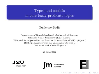 Types and models  in core fuzzy predicate logics  Guillermo Badia  Department of Knowledge-Based