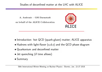 Studies of deconfined matter at the LHC with ALICE  A. Andronic  GSI Darmstadt  on behalf of the