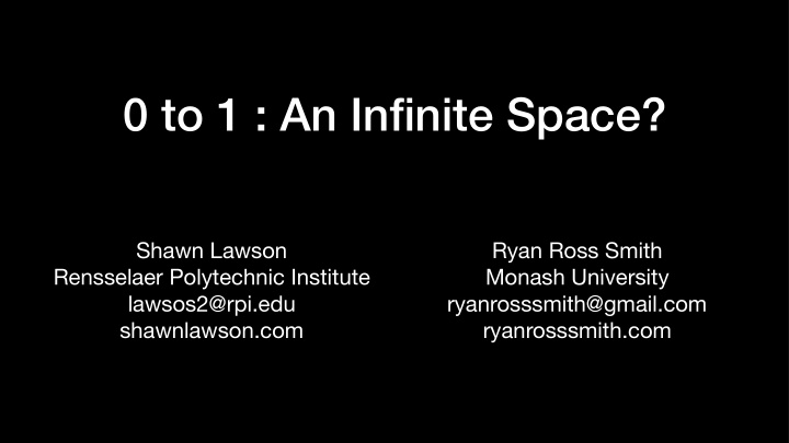 0 to 1 an infinite space