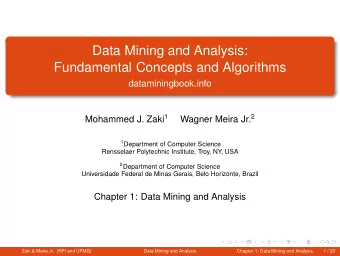 Data Mining and Analysis:  Fundamental Concepts and Algorithms  dataminingbook.info Mohammed J.