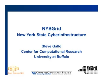 NYSGrid  New York State CyberInfrastructure  Steve Gallo  Center for Computational Research