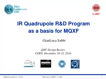 IR Quadrupole R&amp;D Program as a basis for MQXF  GianLuca Sabbi QXF Design Review  CERN, December