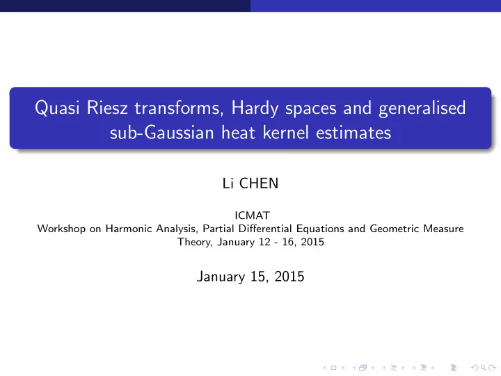 quasi riesz transforms hardy spaces and generalised sub