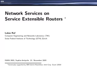 Network Services on Service Extensible Routers   Lukas Ruf  Computer Engineering and Networks