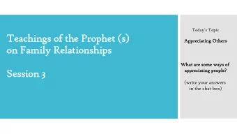 Te  Teachings  s of  f th  the Pro  rophet  t (s)  s)  Appreciating  Appr  ng Others  on  on Family