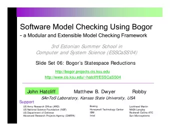 Software Model Checking Using Bogor  Software Model Checking Using Bogor  a Modular and
