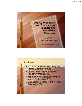Outline  Probability Calculations Using the  Normal Distribution (5.1)  Linear Combinations
