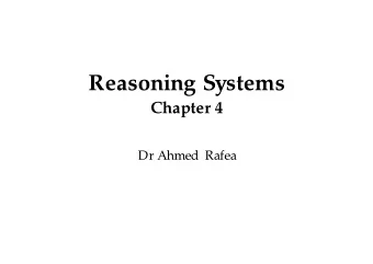 Reasoning Systems  Reasoning Systems  Chapter 4  Chapter 4  Dr Ahmed  Rafea  Rafea  Dr Ahmed