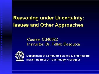 Reasoning under Uncertainty:  Reasoning under Uncertainty:  Issues and Other Approaches  Issues and
